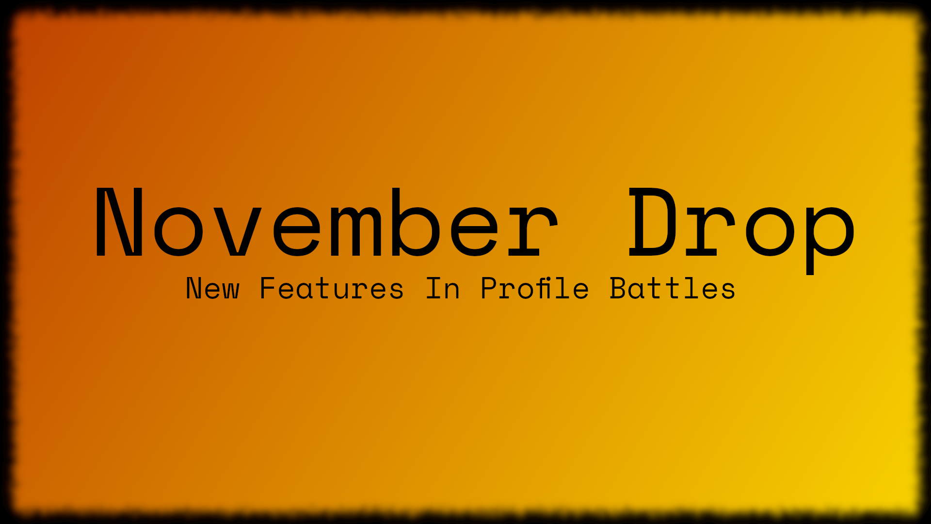 Cover image for November Drop: New Features in Profile Battles